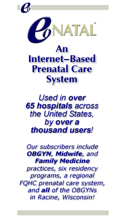 eNATAL - An Internet-Based Prenatal Care System for OBGYNs, Midwives, Family Medicine, Residencies and FQHC health centers
